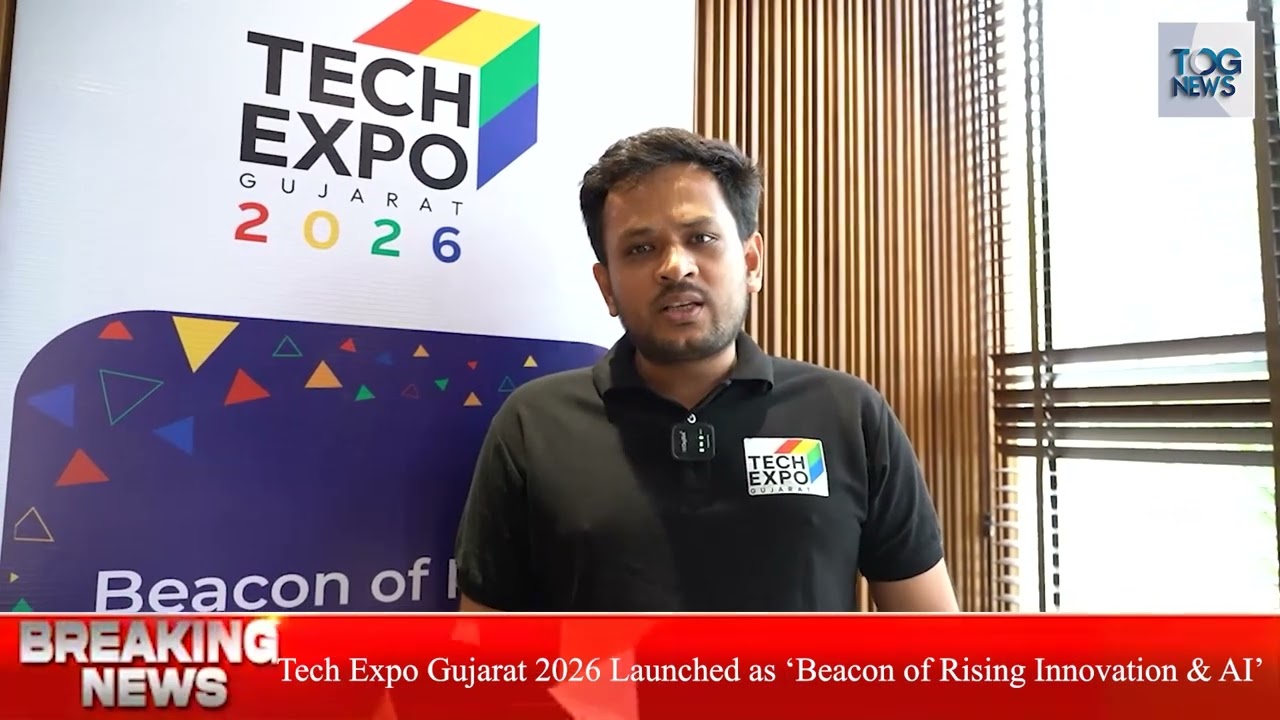 TOG News : Tech Expo Gujarat 2026 Launched as ‘Beacon of Rising Innovation & AI