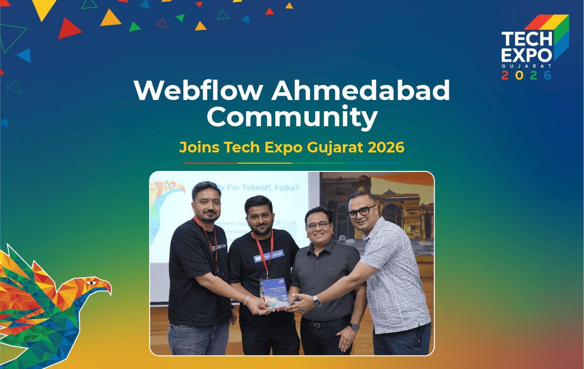 Webflow Ahmedabad Community Joins Tech Expo Gujarat 2026